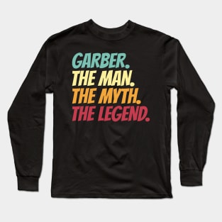 Garber The Man The Myth The Legend Long Sleeve T-Shirt